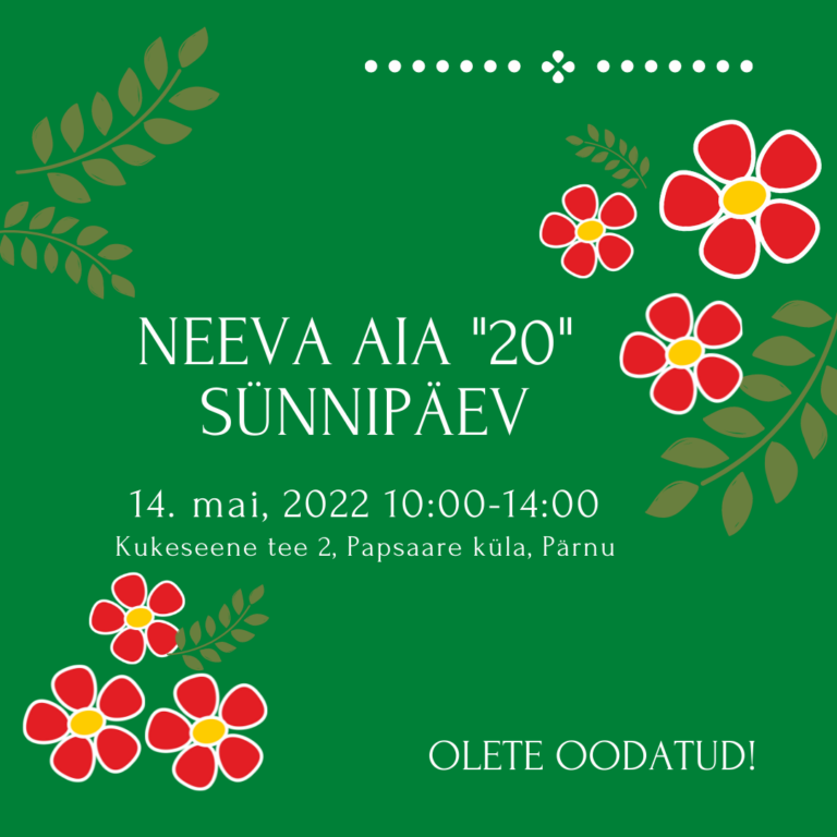 14.05.2022 tähistame Neeva Aia SÜNNIPÄEVA #20